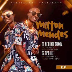 Milton Mendes (Postulados) – Me Deixou Criança